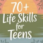 70+ Life Skills for Teens